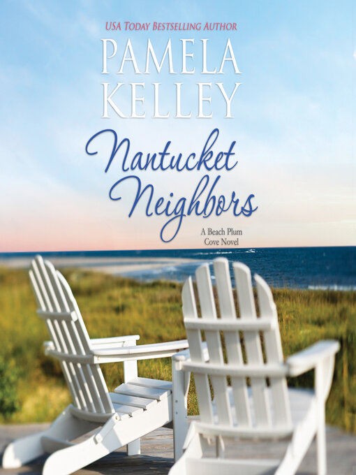 Title details for Nantucket Neighbors by Pamela M. Kelley - Available